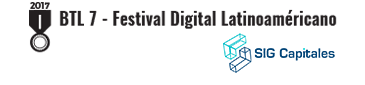 2017 BTL 7 Festival Digital Latinoaméricano